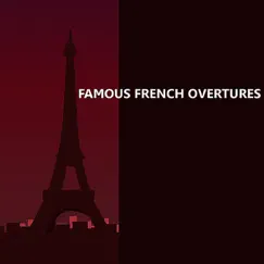 Famous French Overtures by Various Artists album reviews, ratings, credits