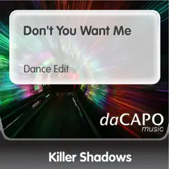 Don't You Want Me (Dance Edit) - Single by Killer Shadows album reviews, ratings, credits