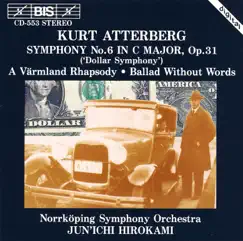 Atterberg: Symphony No. 6 - a Varmland Rhapsody - Ballad Without Words, Op. 56 by Jun'ichi Hirokami & Norrköping Symphony Orchestra album reviews, ratings, credits