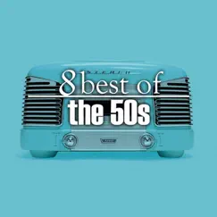 8 Best Hits of the 50's by Various Artists album reviews, ratings, credits