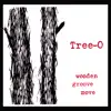 Tree--O Wooden Groove Move album lyrics, reviews, download