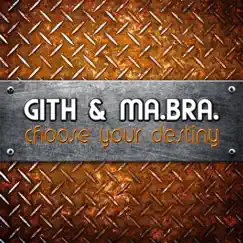 Choose Your Destiny (Remixes) - EP by Ma.Bra. & Gith album reviews, ratings, credits