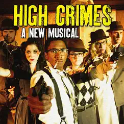 High Crimes (A New Musical) by Original Cast Recording album reviews, ratings, credits