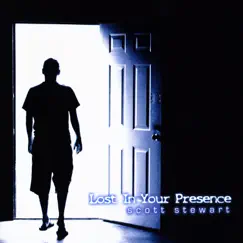 Lost In Your Presence by Scott Stewart album reviews, ratings, credits