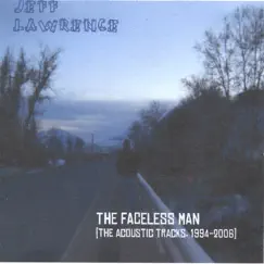 The Faceless Man (The Acoustic Tracks, 1994-2006) by Jeff Lawrence album reviews, ratings, credits
