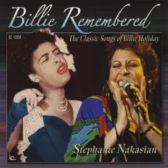 Billie Remembered: The Classic Songs of Billie Holiday by Stephanie Nakasian album reviews, ratings, credits