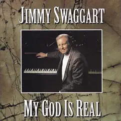 My God Is Real by Jimmy Swaggart album reviews, ratings, credits