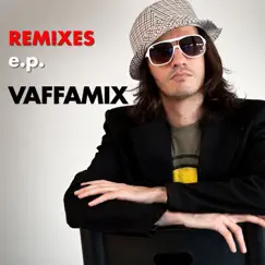 Vaffamix - Remixes - EP by Vaffamix album reviews, ratings, credits