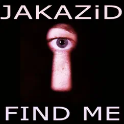 Find Me - EP by JAKAZiD album reviews, ratings, credits