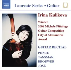 Ponce, Tansman, Brouwer & Jose: Guitar Recital by Irina Kulikova album reviews, ratings, credits