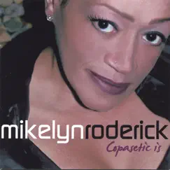 Copasetic Is by Mikelyn Roderick album reviews, ratings, credits