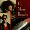 Fly Moon Royalty album lyrics, reviews, download
