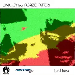 Fatal Traxx (Luna Joy Hard Version) [feat. Fabrizio Fattori] - Single by Luna Joy album reviews, ratings, credits