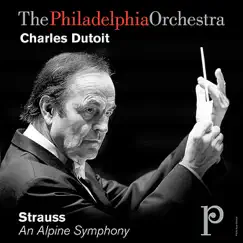 Strauss: An Alpine Symphony by The Philadelphia Orchestra & Charles Dutoit album reviews, ratings, credits