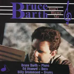 Don't Blame Me by Bruce Barth album reviews, ratings, credits