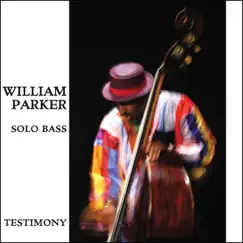 Testimony by William Parker album reviews, ratings, credits
