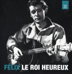 Félix Le Roi Heureux by Félix Leclerc album reviews, ratings, credits