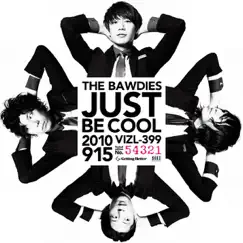 JUST BE COOL by THE BAWDIES album reviews, ratings, credits