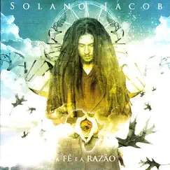 A Fé e a Razão by Solano Jacob album reviews, ratings, credits