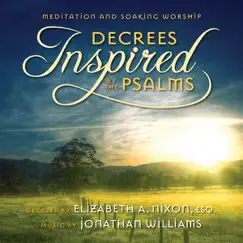 Decrees Inspired By the Psalms (Meditation & Soaking Worship) by Elizabeth A. Nixon & Jonathan Williams album reviews, ratings, credits