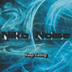 Keep Calling by Niko Noise album reviews, ratings, credits