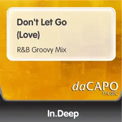 Don't Let Go (Love) [R&B Groovy Mix] - Single by In.Deep album reviews, ratings, credits