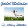 Guided Meditation for Achieving Relaxation album lyrics, reviews, download