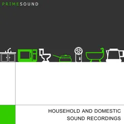 Household and Domestic Sound Recordings by Prime Sound album reviews, ratings, credits