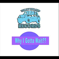 Why I Gotta Wait?? (feat. Yung Humma) - Single by Flynt Flossy album reviews, ratings, credits
