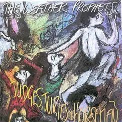 Judges, Juries and Horsemen by The Weather Prophets album reviews, ratings, credits