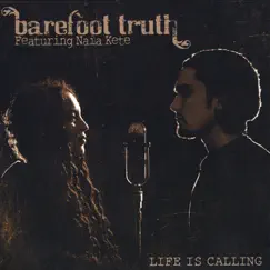 Life is Calling- Special Edition: Featuring Naia Kete by Barefoot Truth album reviews, ratings, credits