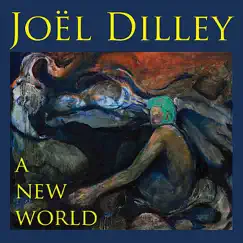 A New World by Joel Dilley album reviews, ratings, credits