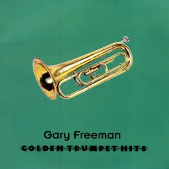 Golden Trumpet Hits by Gary Freeman album reviews, ratings, credits