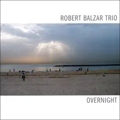 Overnight by Robert Balzar Trio album reviews, ratings, credits