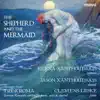 The Shepherd and the Mermaid album lyrics, reviews, download