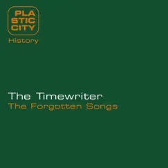 The Forgotten Songs - EP by The Timewriter album reviews, ratings, credits