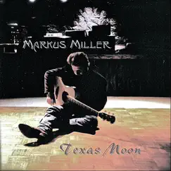 Texas Moon by Markus Miller album reviews, ratings, credits