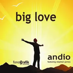 Big Love (feat. Stephen James) - EP by Andio album reviews, ratings, credits