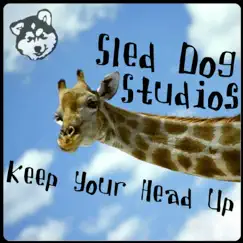 Keep Your Head Up - Single by Sled Dog Studios album reviews, ratings, credits