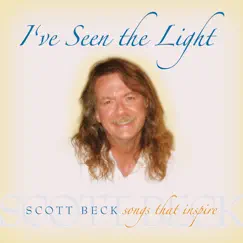 I've Seen the Light by Scott Beck album reviews, ratings, credits