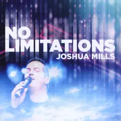 No Limitations - EP by Joshua Mills album reviews, ratings, credits
