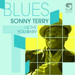 I Love You Baby by Sonny Terry album reviews, ratings, credits