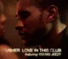 Love In This Club (feat. Young Jeezy) [Jonesy Global Mix] - Single album lyrics, reviews, download