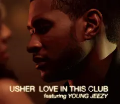 Love In This Club (feat. Young Jeezy) [Jonesy Global Mix] - Single by Usher album reviews, ratings, credits