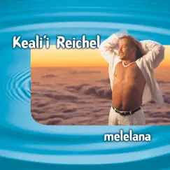 Melelana by Keali'i Reichel album reviews, ratings, credits