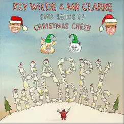 Sing Songs of Christmas Cheer by Key Wilde & Mr. Clarke album reviews, ratings, credits