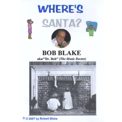 Where's Santa? by Bob Blake aka/