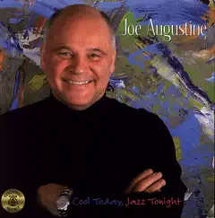 Cool Today, Jazz Tonight by Joe Augustine album reviews, ratings, credits