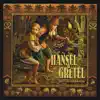 Hansel & Gretel album lyrics, reviews, download