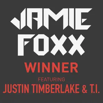 Download Winner (feat. Justin Timberlake & T.I.) Jamie Foxx MP3